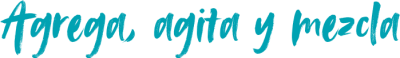Agrega, agita y mezcla (1)